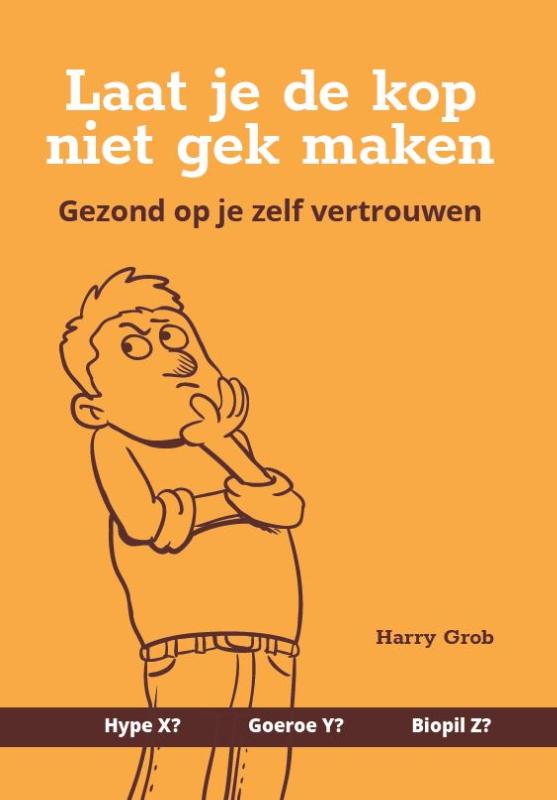 Laat je de kop niet gek maken