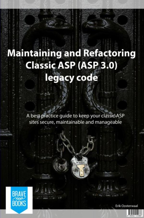 Maintaining and refactoring Classic ASP (ASP 3.0) legacy code (Ebook)