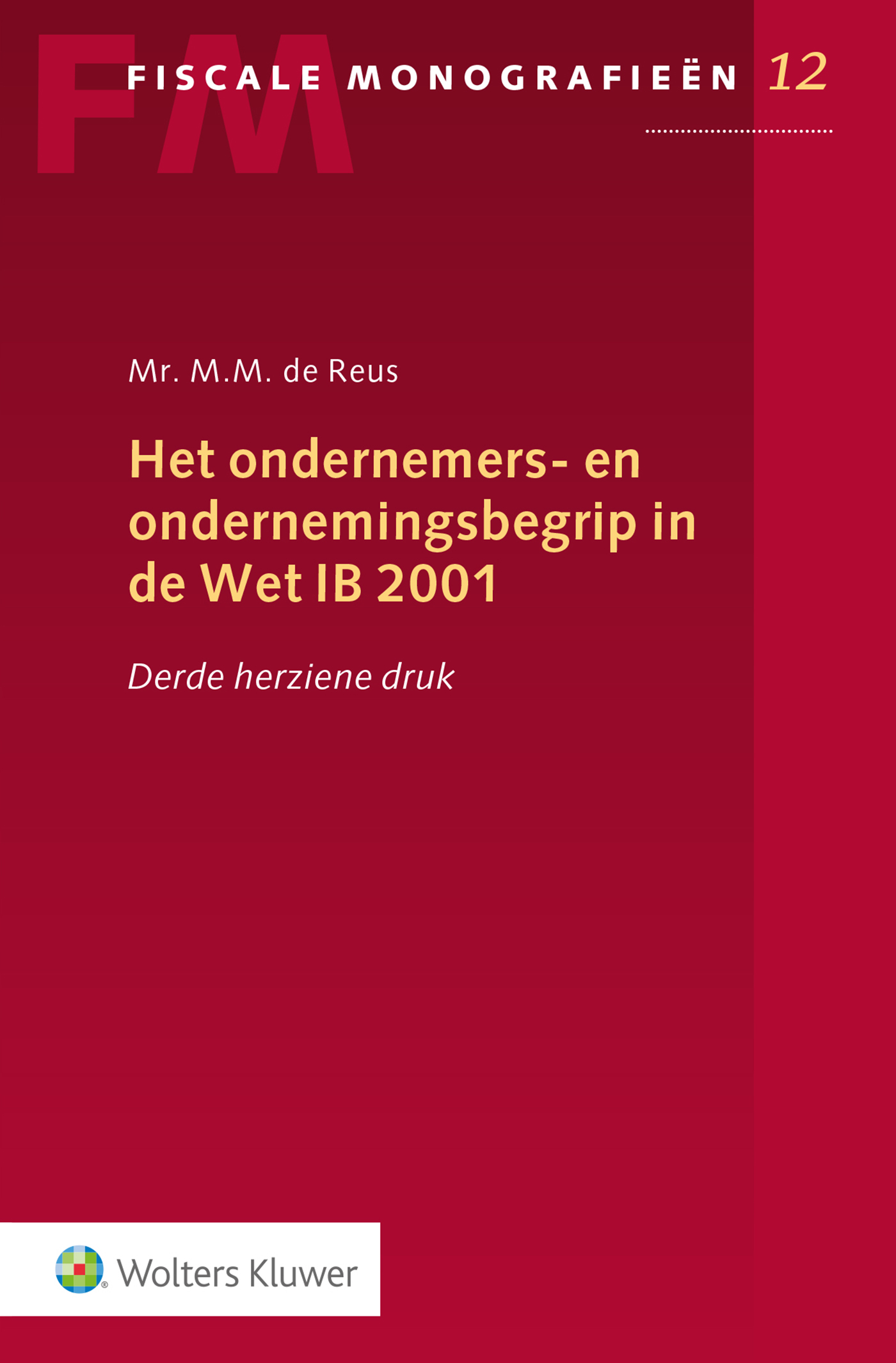 Het ondernemers- en ondernemingsbegrip in de Wet IB 2001