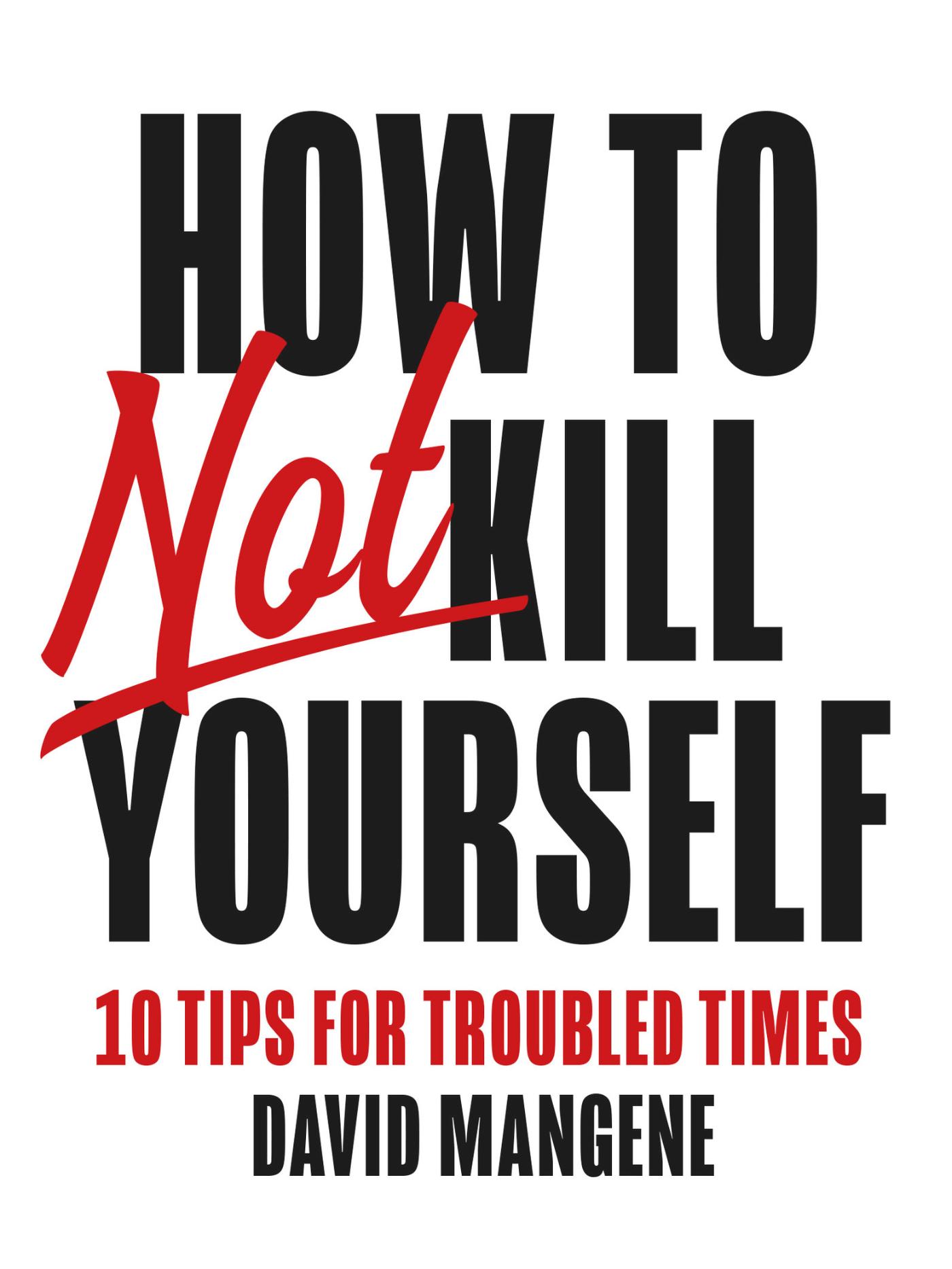 How to not kill yourself