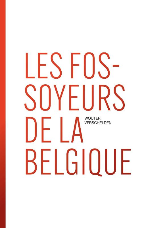 Les fossoyeurs de la Belgique