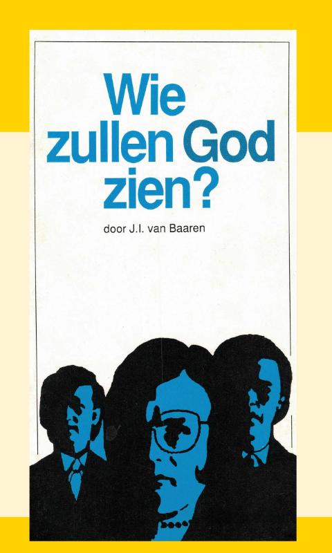 Wie zullen God zien?