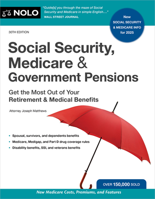 Social Security, Medicare & Government Pensions: Get the Most Out of Your Retirement and Medical Ben