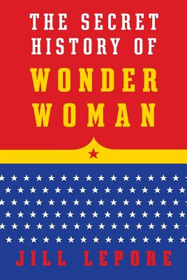 The Secret History of Wonder Woman