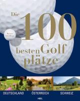 Die schönsten Golfplätze In Deutschland, Österreich und Schweiz