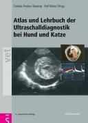 Atlas und Lehrbuch der Ultraschalldiagnostik bei Hund und Katze