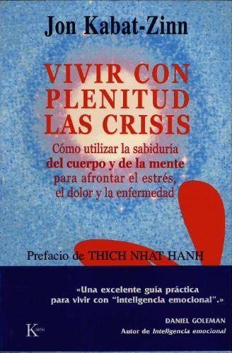 Vivir Con Plenitud Las Crisis / Full Catastrophe Living