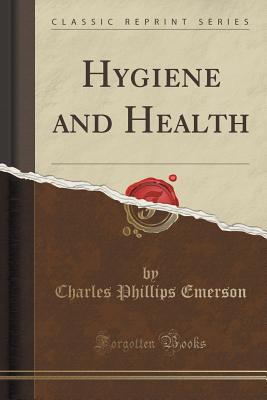 Hygiene and Health (Classic Reprint)