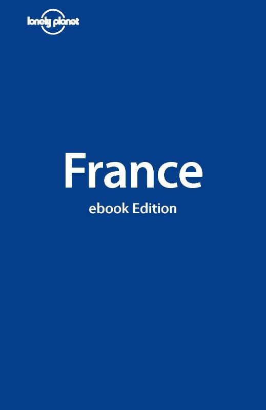 Lonely Planet France (Ebook)