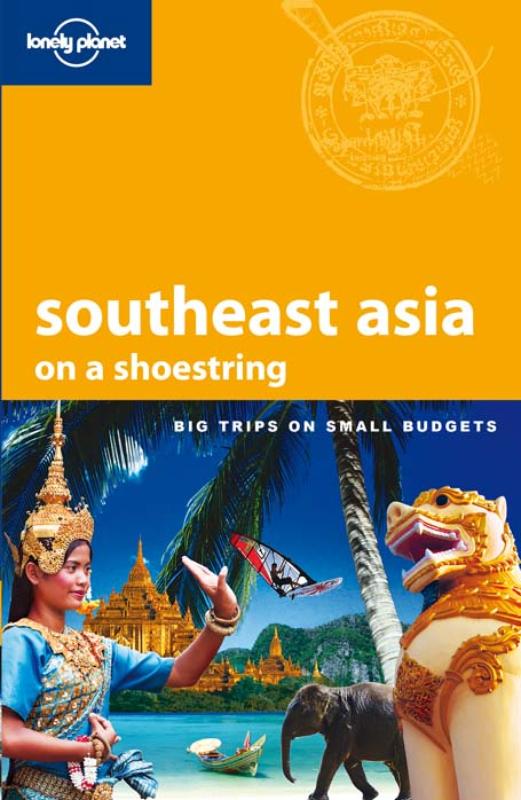 Lonely Planet Southeast Asia on a Shoestring (Ebook)