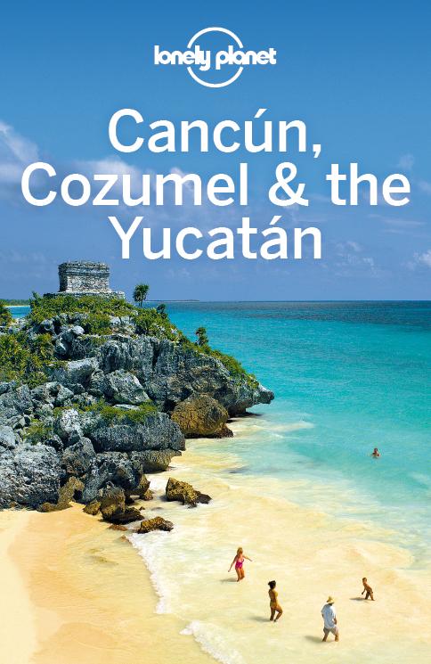 Cancun, Cozumel & the Yucatan (Ebook)