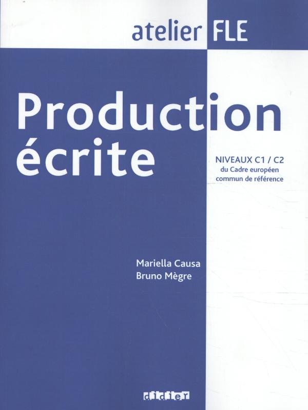 Production écrite. Niveaux C1/C2 du Cadre européen - Übungsbuch