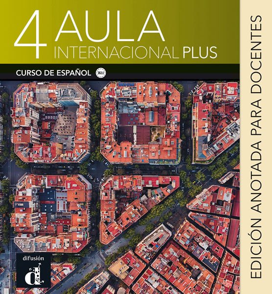 Aula Internacional Plus 4 - Edición anotada para docentes