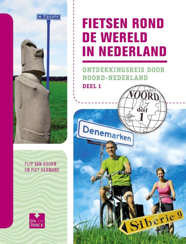 Fietsen rond de wereld in Nederland / deel 1 (Ebook)