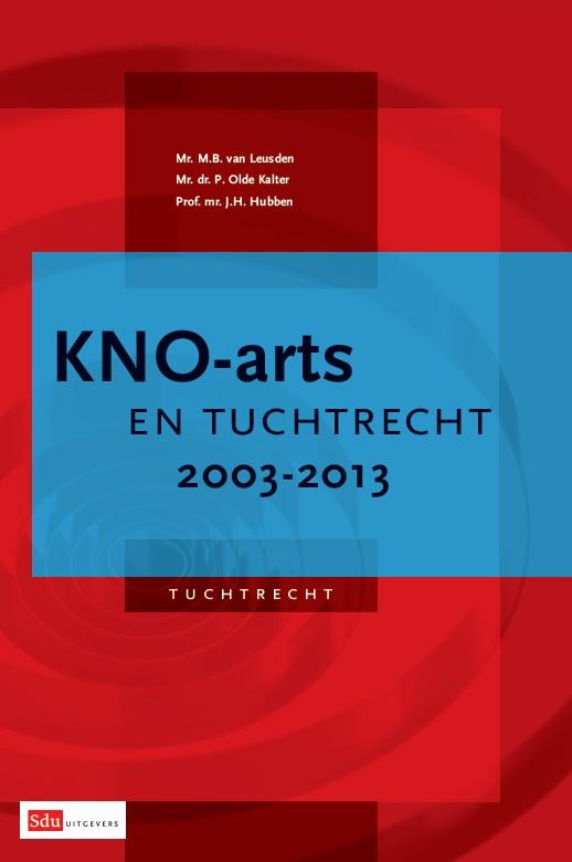 KNO-arts en tuchtrecht / 2003-2013 (Ebook)