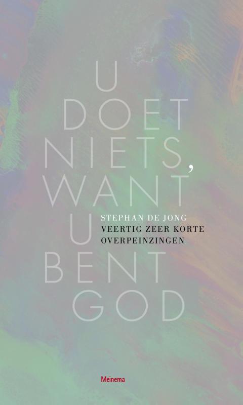 U doet niets, want U bent God (Ebook)