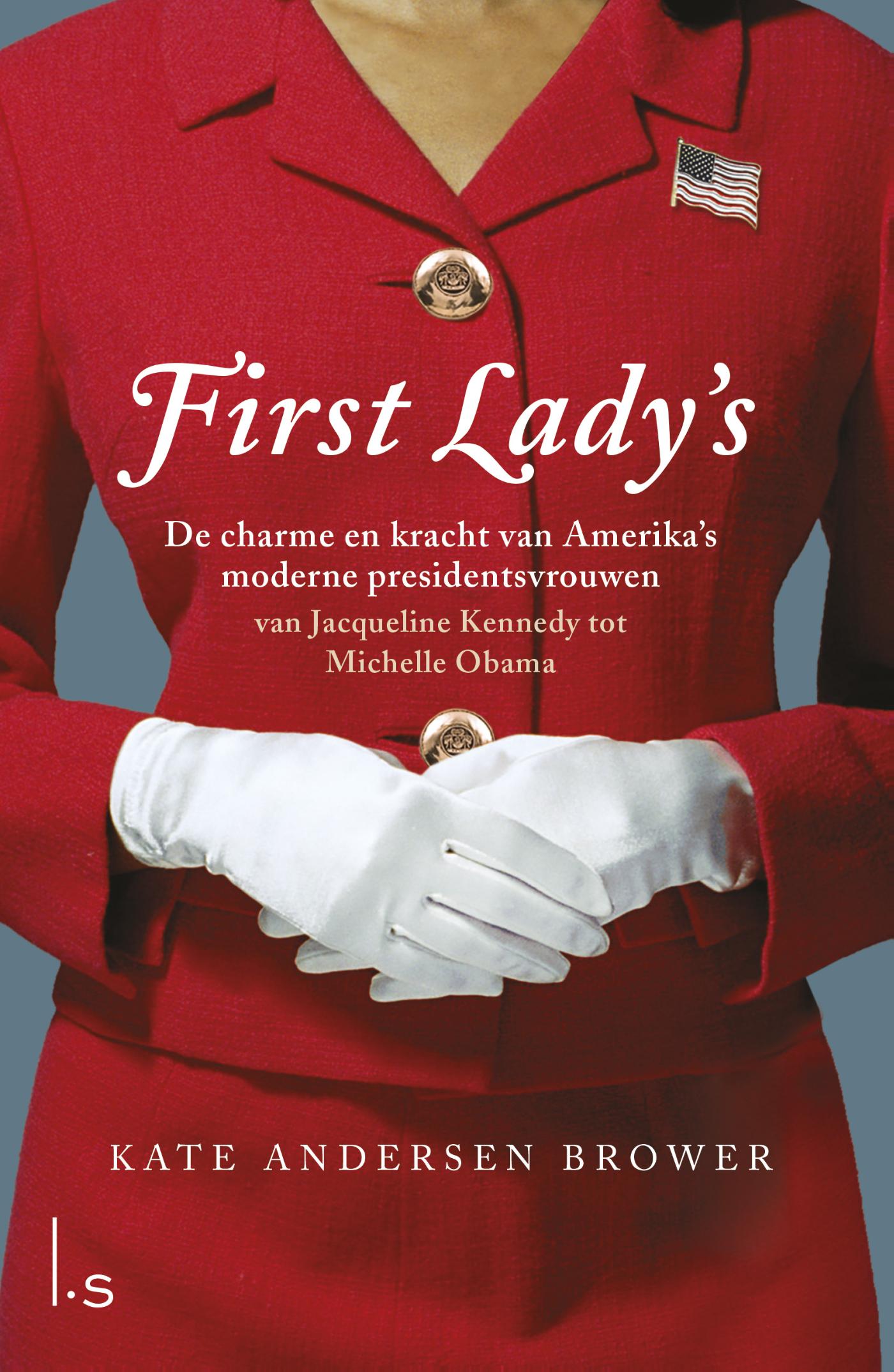 First Lady's. De vrouwen in het Witte Huis (Ebook)