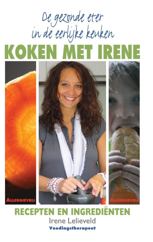 De gezonde eter in de eerlijke keuken / Koken met Irene (Ebook)