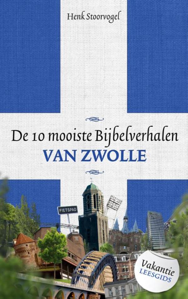 De 10 mooiste bijbelverhalen van Zwolle (Ebook)