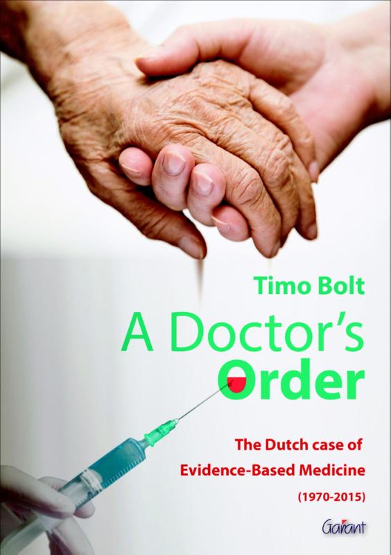 A doctors order. the dutch case of evidence-based medicine 1970-2015