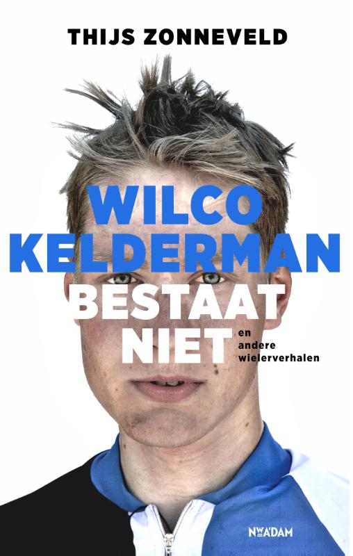 Wilco Kelderman bestaat niet (Ebook)