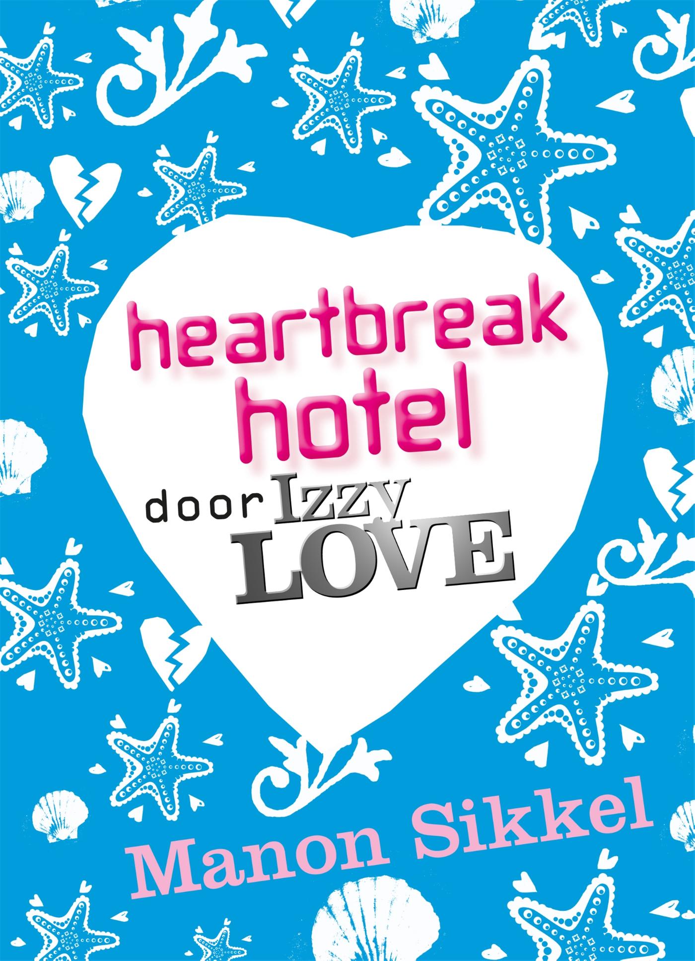 Heartbreak hotel door IzzyLove (Ebook)