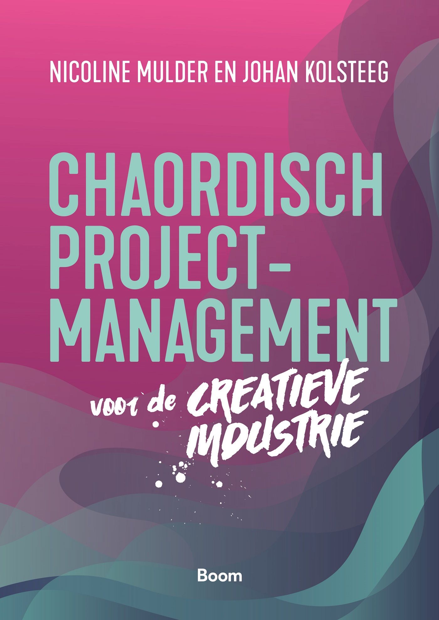 Chaordisch projectmanagement voor de creatieve industrie (Ebook)