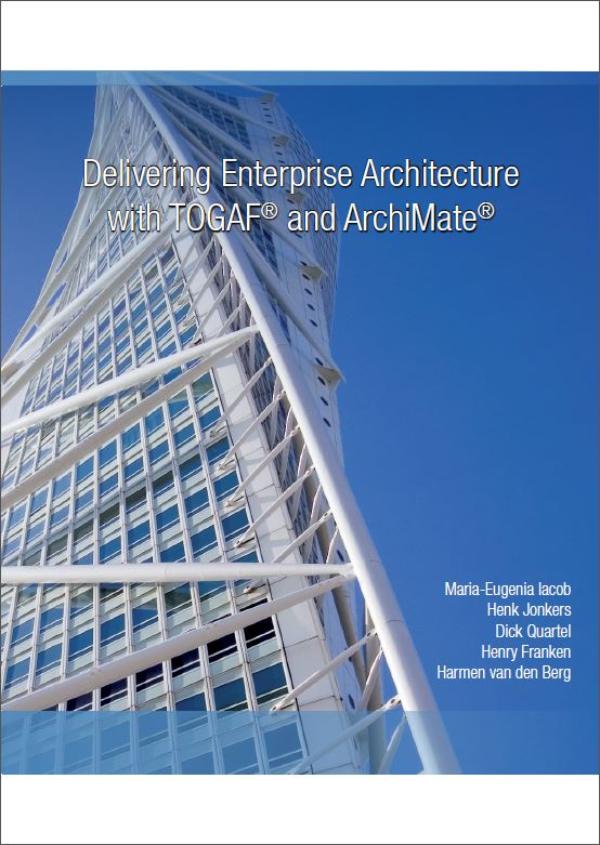 Delivering enterprise architecture with TOGAF and ArchiMate (Ebook)