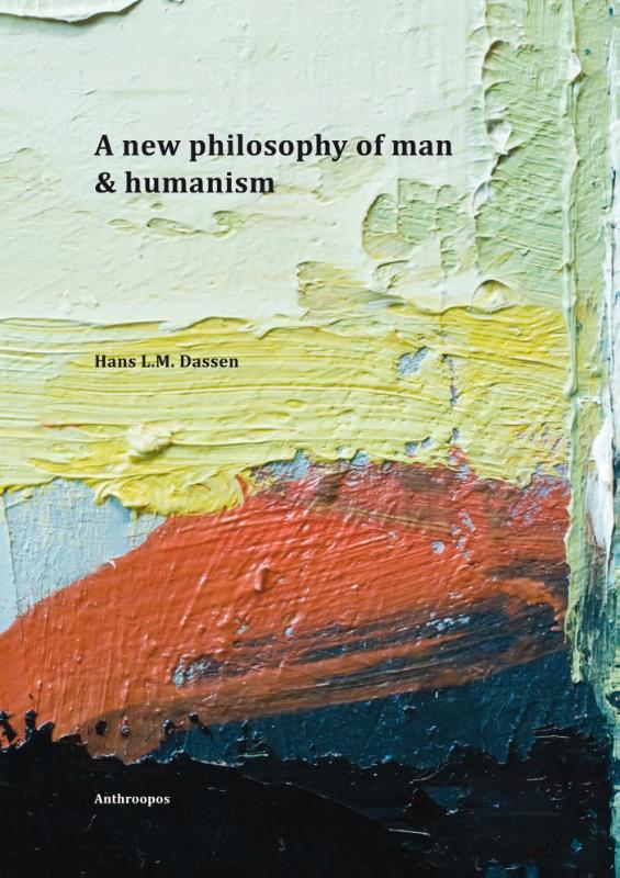 A new philosophy of man & humanism (Ebook)