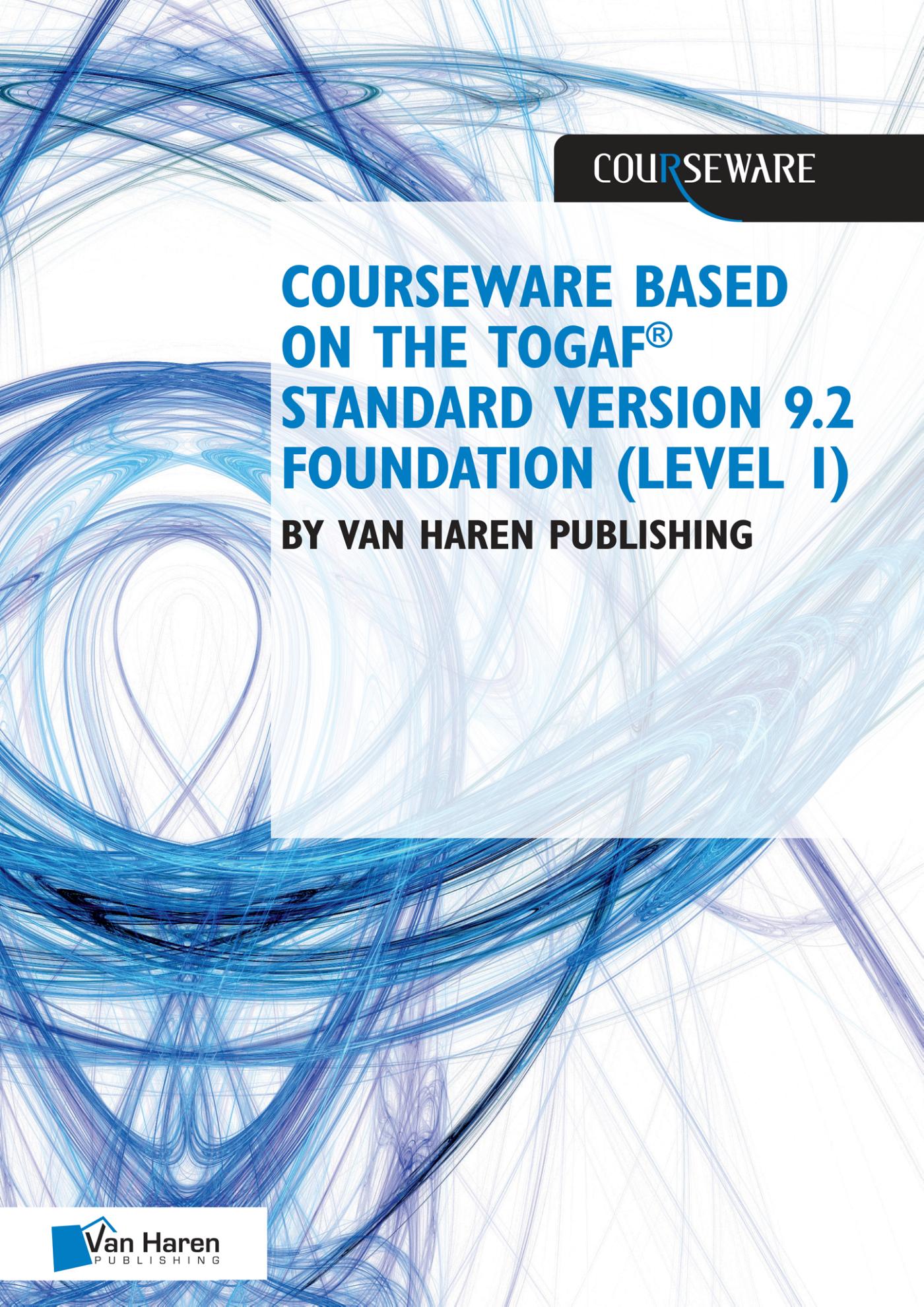 Courseware based on The TOGAF® Standard, Version 9.2 - Foundation (Level 1) (Ebook)