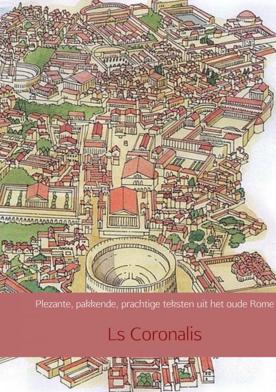 Plezante, pakkende, prachtige teksten uit het oude Rome