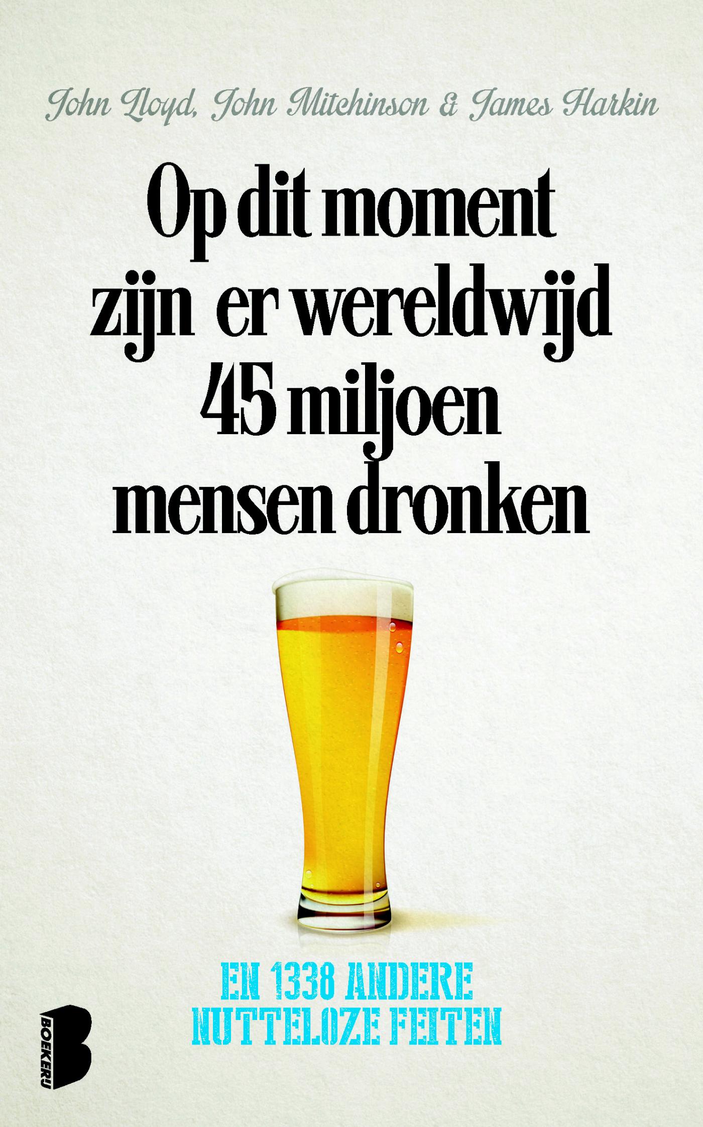 Op dit moment zijn er wereldwijd 45 miljoen mensen dronken (Ebook)