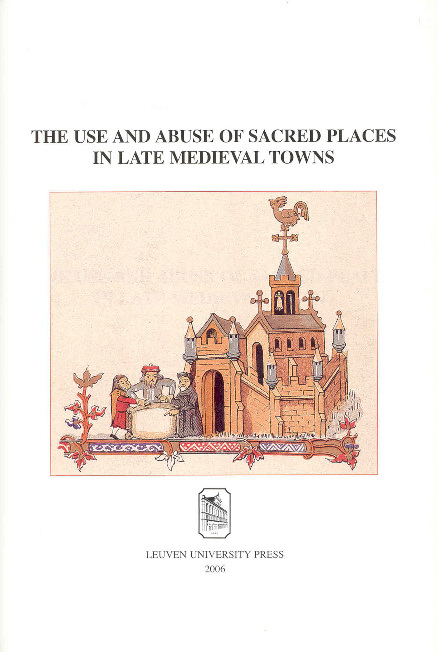 The use and abuse of sacred places in late medieval towns (Ebook)