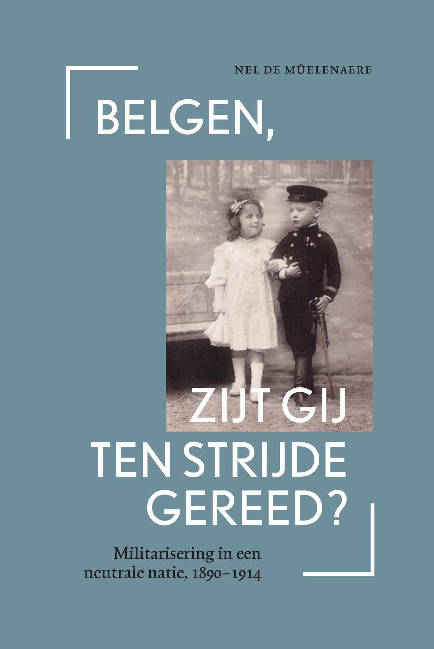 Belgen, zijt gij ten strijde gereed? (Ebook)