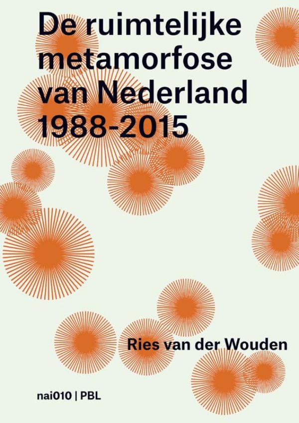 De ruimtelijke metamorfose van Nederland 1988-2015 (Ebook)
