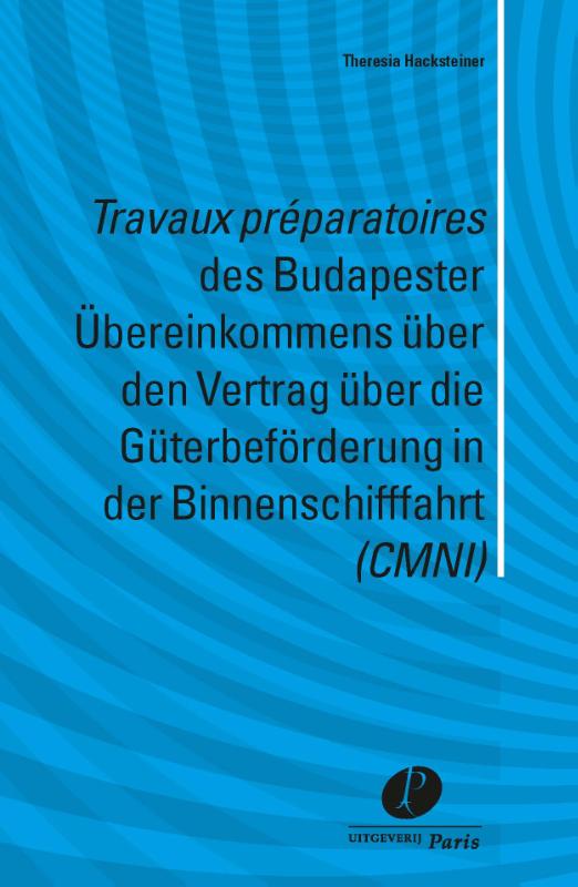 Travaux preparatoires des Budapester Ubereinkommens über den Vertrag über die Guterbeforderung in de