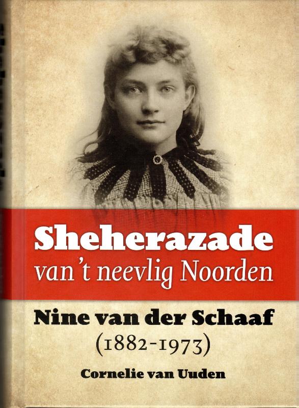 Sheherazade van t neevlig Noorden. Nine van der Schaaf (1882-1973)